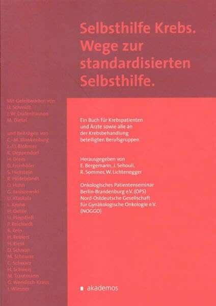 Selbsthilfe Krebs. Wege zur standardisierten Selbsthilfe. Ein Buch für Krebspatienten und Ärzte sowie alle an der Behandlung von Krebspatienten ...... Selbsthilfe Krebs. Wege zur standardisierten Selbsthilfe. Ein Buch für Krebspatienten und Ärzte sowie alle an der Behandlung von Krebspatienten ... beteiligten Berufsgruppen (Medizin)