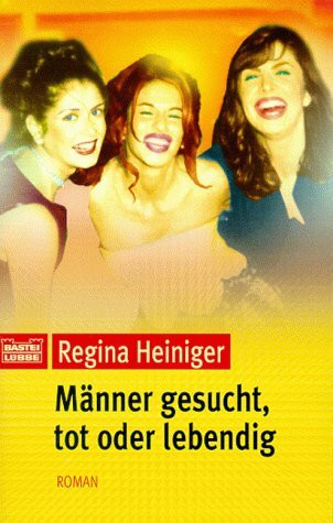 Männer gesucht - tot oder lebendig! (Frauen. Bastei Lübbe Taschenbücher)