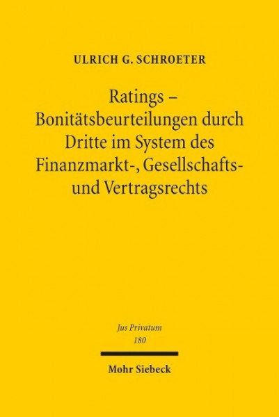 Ratings - Bonitätsbeurteilungen durch Dritte im System des Finanzmarkt-, Gesellschafts- und Vertragsrechts