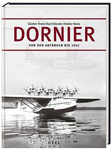 Dornier. Von den Anfängen bis 1945