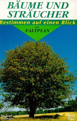 Bäume und Sträucher. Bestimmen auf einen Blick mit Faltplan