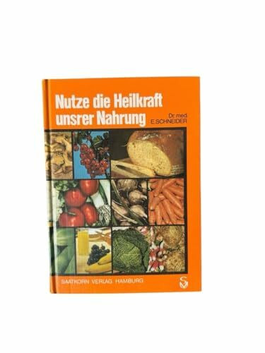 Nutze die Heilkraft unserer Nahrung (4991 753)