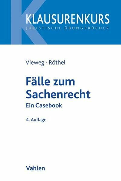 Fälle zum Sachenrecht: Ein Casebook (Klausurenkurs)