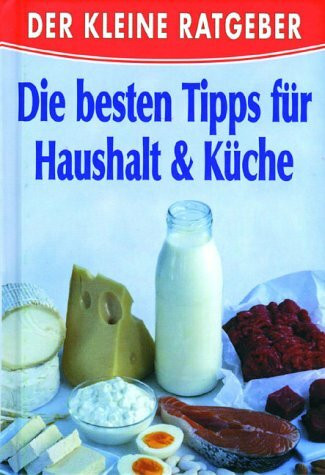 Die besten Tipps für Haushalt & Küche