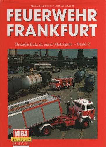 Feuerwehr Frankfurt Brandschutz in einer Metropole Band 2