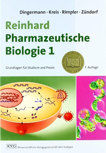 Reinhard Pharmazeutische Biologie 1: Grundlagen für Studium und Praxis: Grundlagen für Studium und Praxis. Von der Stiftung Buchkunst prämiert