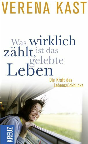 Was wirklich zählt, ist das gelebte Leben: Die Kraft des Lebensrückblicks