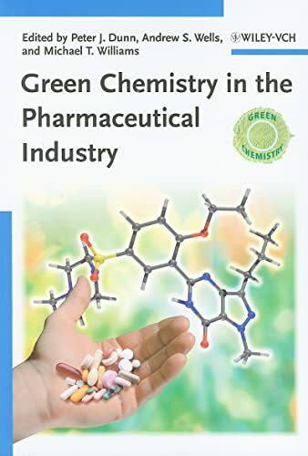 Green Chemistry in the Pharmaceutical Industry (Green Chemistry (Wiley))