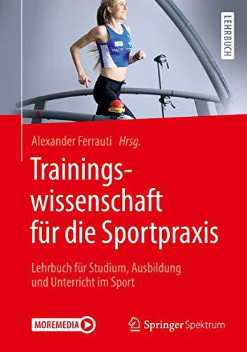 Trainingswissenschaft für die Sportpraxis: Lehrbuch für Studium, Ausbildung und Unterricht im Sport