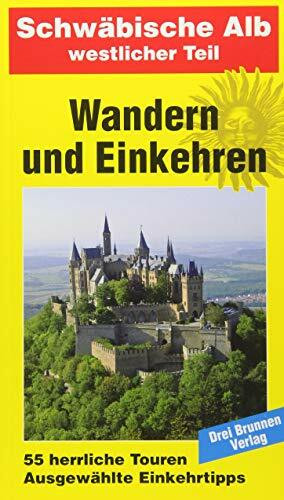 Schwäbische Alb - westlicher Teil: Wandern und Einkehren Band 5