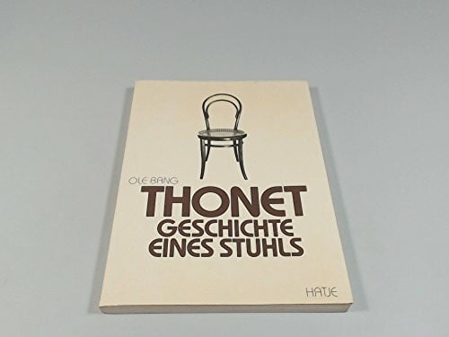 Thonet. Geschichte eines Stuhls