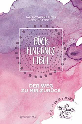 Rückfindungsfibel: Der Weg zu mir zurück