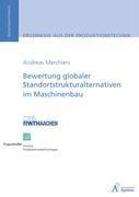 Bewertung globaler Standortstrukturalternativen im Maschinenbau
