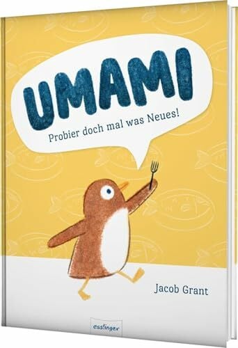 Umami: Probier doch mal was Neues! | Bilderbuch ab 3 Jahren – ideal für Familien mit wählerischen Essern („picky eaters), macht Mut auch mal zu Probieren