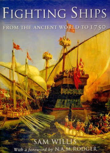 Fighting Ships: From the Ancient World to 1750