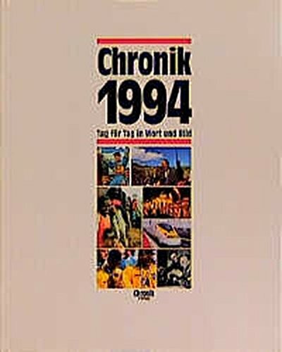 Chronik, Chronik 1994 (Chronik / Bibliothek des 20. Jahrhunderts. Tag für Tag in Wort und Bild)