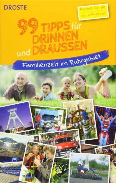 99 Tipps für drinnen und draußen: Familienzeit im Ruhrgebiet