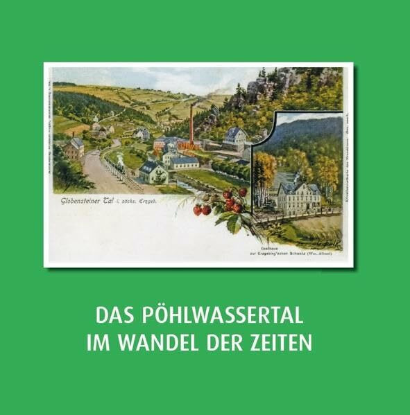 Das Pöhlwassertal: im Wandel der Zeiten