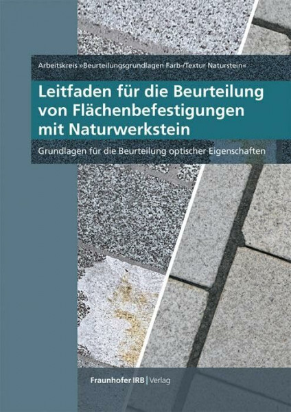Leitfaden für die Beurteilung von Flächenbefestigungen mit Naturwerkstein: Grundlagen für die Beurteilung optischer Eigenschaften