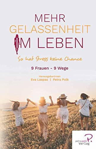 Mehr Gelassenheit im Leben: So hat Stress keine Chance (W.I.N Women in Network®)