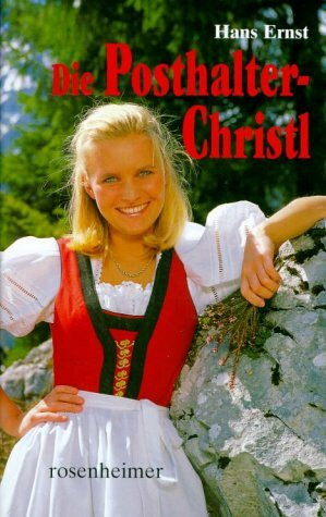 Die Posthalter-Christl: Roman