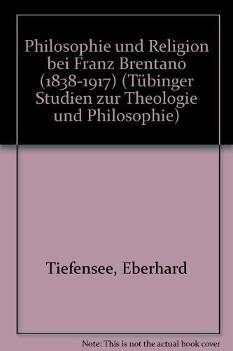 Philosophie und Religion bei Franz Brentano (1838 - 1917): Habil.-Schr.