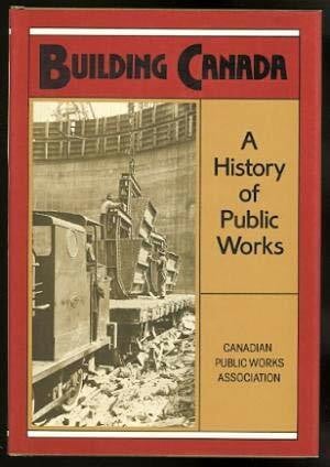 Building Canada: A History of Public Works