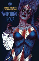 Wonder Woman & the Justice League Dark: The Witching Hour Wonder Woman & the Justice League Dark: The Witching Hour