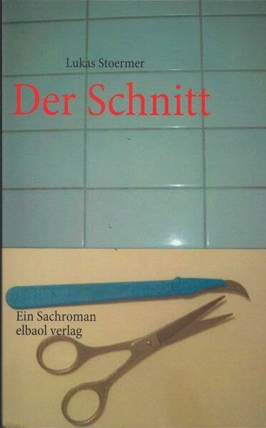 Der Schnitt: Ein Sachroman