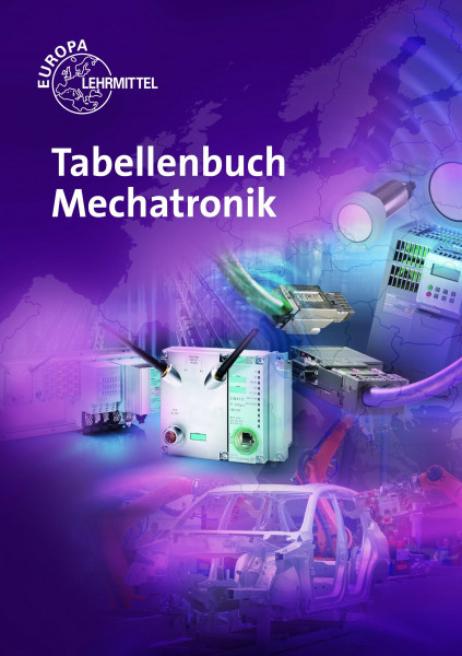 Tabellenbuch Mechatronik: Tabellen - Formeln - Normenanwendungen
