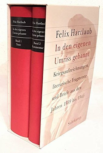 "In den eigenen Umriss gebannt": Kriegsaufzeichnungen, literarische Fragmente und Briefe aus den Jahren 1939 bis 1945