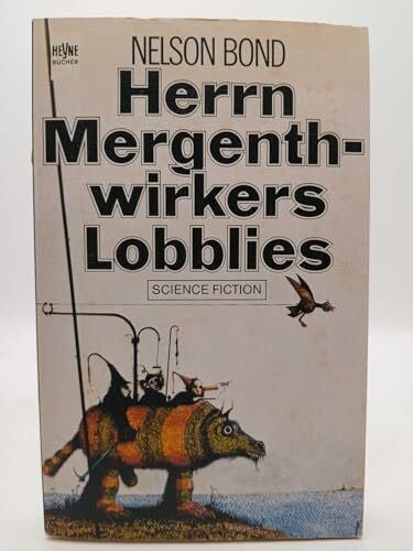 Herrn Mergenthwirkers Lobblies. Science- Fiction- Erzählungen.