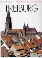 Erinnern - Entdecken - Erleben: Freiburg