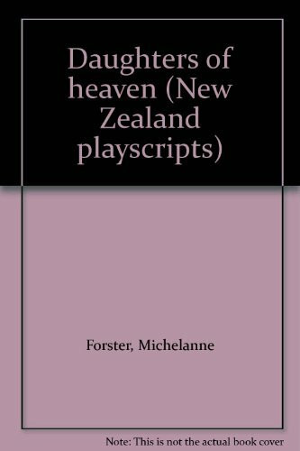 Daughters of heaven (New Zealand playscripts)