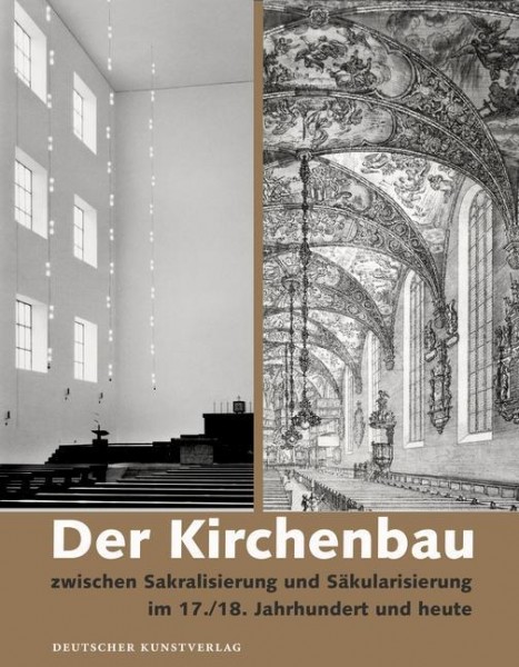 Der Kirchenbau zwischen Sakralisierung und Säkularisierung - im 17./18. Jahrhundert und heute