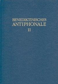 Benediktinisches Antiphonale I-III /Benediktinisches Antiphonale Band II