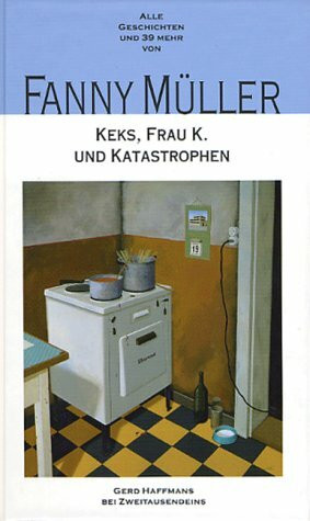 Keks, Frau K. und Katastrophen
