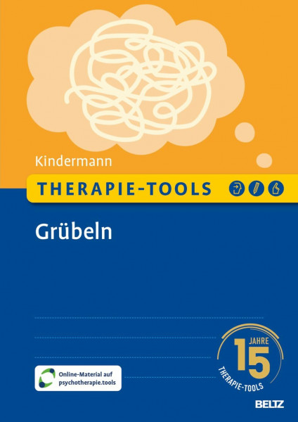 Therapie-Tools Grübeln: Mit E-Book inside und Arbeitsmaterial (Beltz Therapie-Tools)