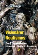 Visionärer Realismus. Bert Gerresheim