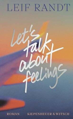 Let’s Talk About Feelings: Roman | "Eine Coming-of-Middle-Age-Geschichte ‒ so ist das also, wenn Millenials älter werden." BR 24 Kulturleben