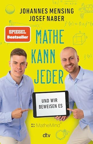 Mathe kann jeder – und wir beweisen es: Überall Zahlen, Formeln, Rechnungen: mit #MatheMind besser durch den Alltag kommen