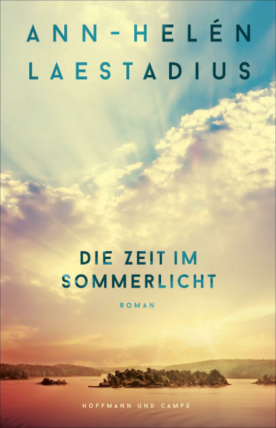 Die Zeit im Sommerlicht: Roman | Nach »Das Leuchten der Rentiere« der neue große Roman der schwedischen Bestsellerautorin | »Eine berührende Geschichte.« Frankfurter Allgemeine Zeitung