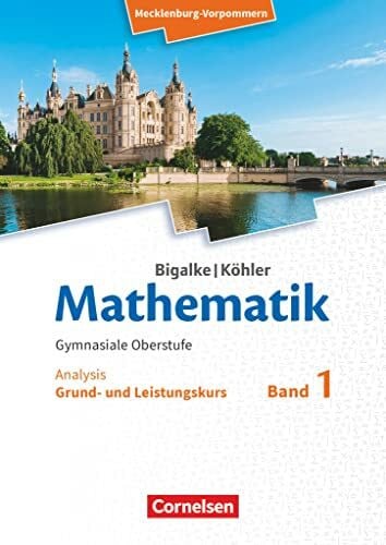 Bigalke/Köhler: Mathematik - Mecklenburg-Vorpommern - Ausgabe 2019 - Band 1 - Grund- und Leistungskurs: Analysis - Schulbuch