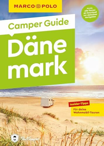 MARCO POLO Camper Guide Dänemark: Insider-Tipps für deine Wohnmobil-Touren