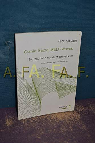Cranio-Sacral-SELF-Waves: In Resonanz mit dem Universum