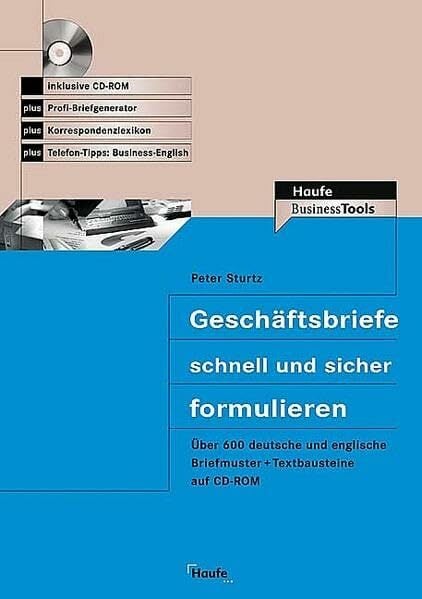 Geschäftsbriefe schnell und sicher formulieren: Über 600 deutsche und englische Briefmuster plus Textbausteinen auf CD-ROM (Haufe BusinessTools) Geschäftsbriefe schnell und sicher formulieren: Über 600 deutsche und englische Briefmuster plus Textbausteinen auf CD-ROM (Haufe BusinessTools)