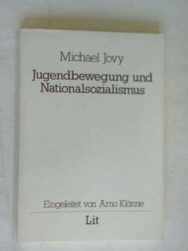 Jugendbewegung und Nationalsozialismus. Analyse ihrer Zusammenhänge und Gegensätze