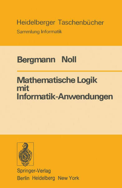Mathematische Logik mit Informatik-Anwendungen (Heidelberger Taschenbücher) (German Edition) (Heidelberger Taschenbücher, 187, Band 187)