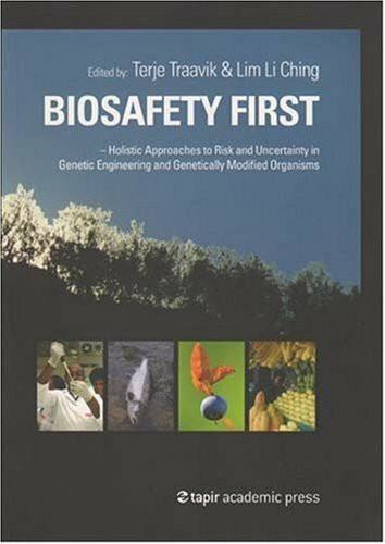 Biosafety First: Holistic Approaches to Risk and Uncertainty in Genetic Engineering and Genetically Modified Organisms