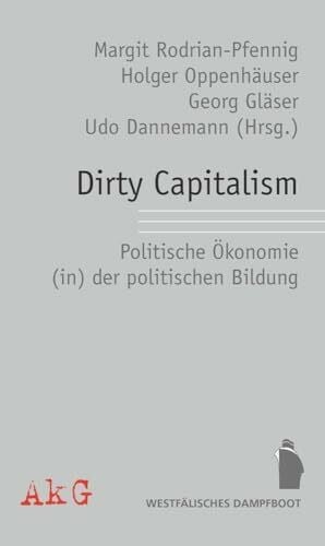 Dirty Capitalism: Politisch Ökonomie (in) der politischen Bildung